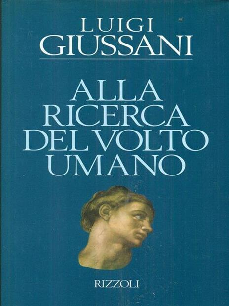Alla ricerca del volto umano - Luigi Giussani - 2