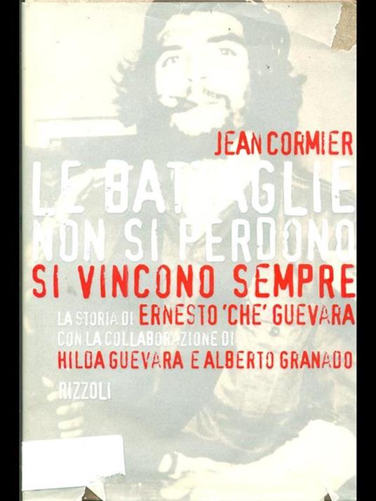 Le battaglie non si perdono, si vincono sempre. La storia di Ernesto «Che» Guevara - Jean Cormier - copertina