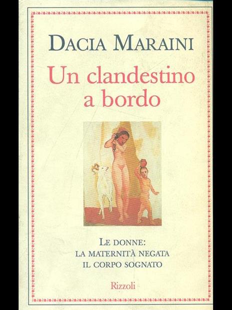 Un clandestino a bordo. Le donne: la maternità negata, il corpo sognato - Dacia Maraini - copertina