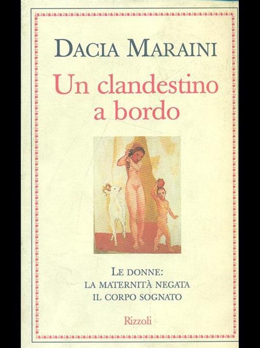 Un clandestino a bordo. Le donne: la maternità negata, il corpo sognato - Dacia Maraini - copertina