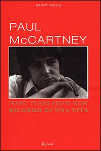Many years from now. Ricordo di una vita - Paul McCartney,Barry Miles - copertina