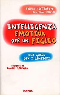 Intelligenza emotiva per un figlio - John Gottman,Joan Declaire - copertina
