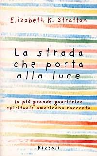 La strada che porta alla luce - Elizabeth K. Stratton - copertina