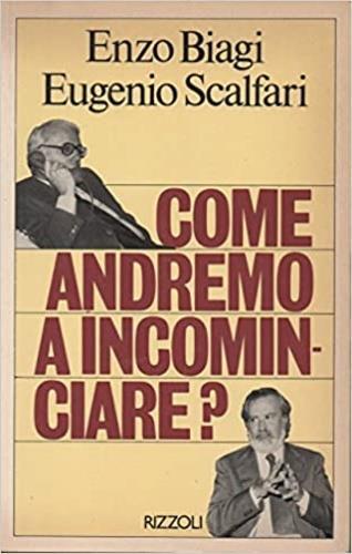 Come andremo a incominciare? - Enzo Biagi,Eugenio Scalfari - copertina