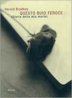 Questo buio feroce. Storia della mia morte - Harold Brodkey - copertina