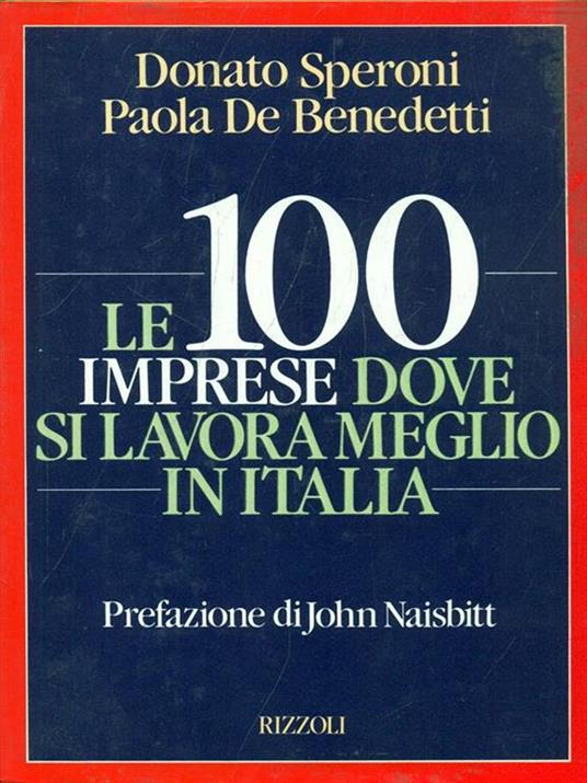 Cento imprese in Italia dove si lavora meglio - Donato Speroni,Paola De Benedetti - copertina