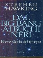 Dal big bang ai buchi neri. Breve storia del tempo