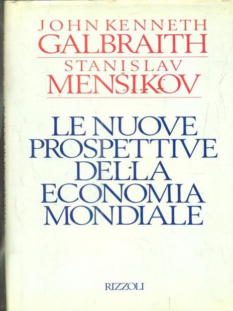 Le nuove prospettive dell'economia - John Kenneth Galbraith,Stanislav Mensikov - 2