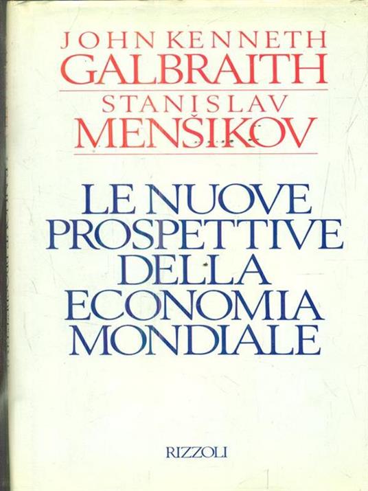 Le nuove prospettive dell'economia - John Kenneth Galbraith,Stanislav Mensikov - copertina