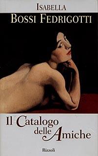 Il catalogo delle amiche - Isabella Bossi Fedrigotti - copertina