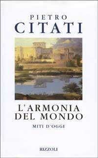 L'armonia del mondo. Miti d'oggi - Pietro Citati - 3