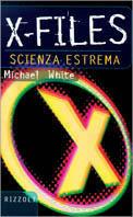X-Files. Scienza estrema - Michael White - copertina
