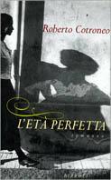 L'età perfetta - Roberto Cotroneo - copertina