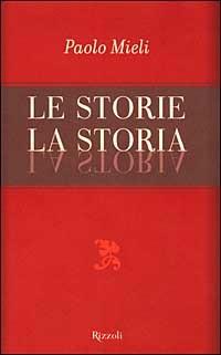 Le storie, la storia - Paolo Mieli - 4