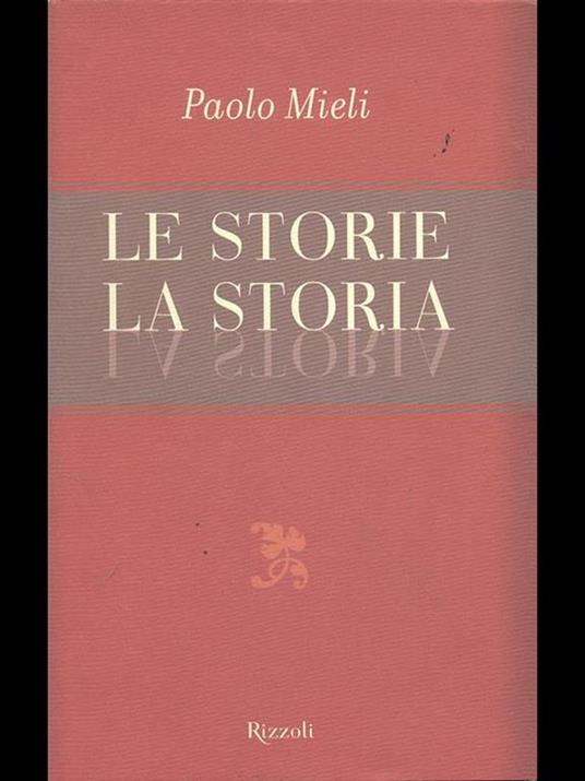 Le storie, la storia - Paolo Mieli - copertina