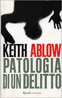 Patologia di un delitto - Keith Ablow - copertina