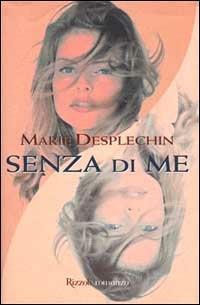 Senza di me - Marie Desplechin - copertina