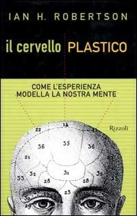 Il cervello plastico - Ian H. Robertson - copertina