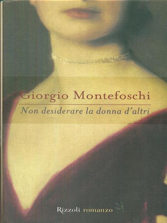 Non desiderare la donna d'altri - Giorgio Montefoschi - 3