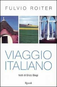Viaggio italiano - Fulvio Roiter,Enzo Biagi - copertina