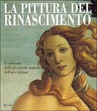 La pittura del Rinascimento. I capolavori della più grande stagione dell'arte italiana - copertina