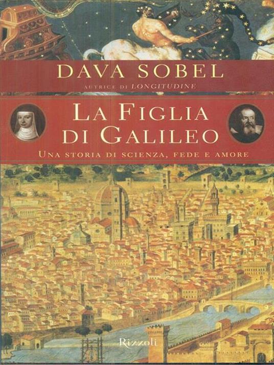 La figlia di Galileo. Una storia di scienza, fede e amore - Dava Sobel - 4