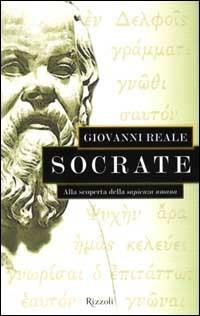 Socrate. Alla scoperta della sapienza umana - Giovanni Reale - copertina