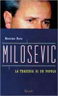 Milosevic. La tragedia di un popolo - Massimo Nava - copertina