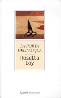 La porta dell'acqua - Rosetta Loy - copertina