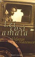 Lei così amata - Melania G. Mazzucco - copertina