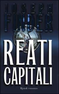 Reati capitali - Joseph Finder - copertina