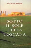 Sotto il sole della Toscana - Frances Mayes - copertina
