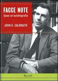 Facce note. Quasi un'autobiografia - John Kenneth Galbraith - copertina