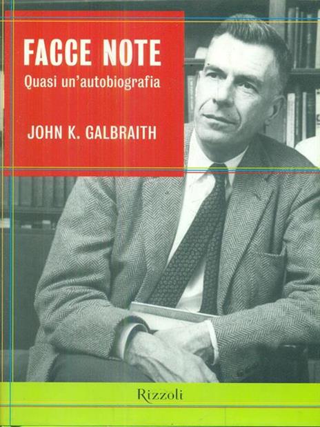 Facce note. Quasi un'autobiografia - John Kenneth Galbraith - copertina