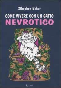 Come vivere con un gatto nevrotico - Sthephen Baker - copertina