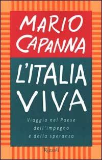 L'Italia viva. Viaggio nel paese dell'impegno e della speranza - Mario Capanna - copertina