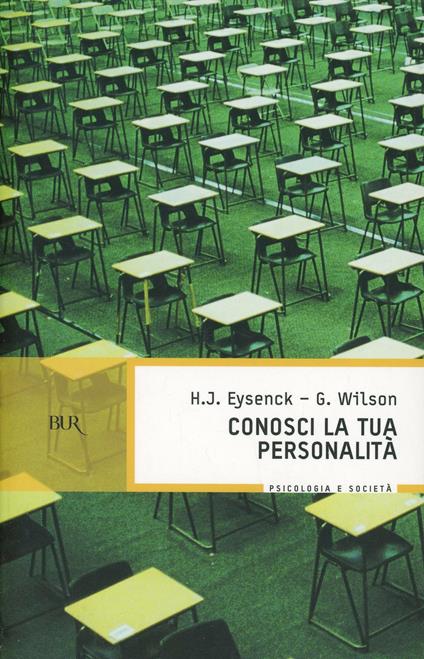 Conosci la tua personalità. Conoscere se stessi è alla base di ogni successo. 1000 domande-test sulla propria personalità - Hans J. Eysenck,Glenn Wilson - copertina