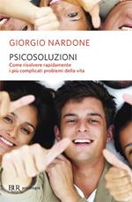 Psicosoluzioni. Come risolvere rapidamente i più complicati problemi della vita