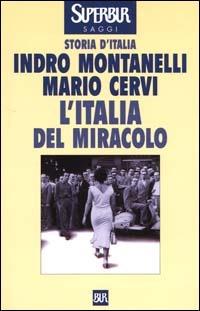 Storia d'Italia. L' Italia del miracolo (14 luglio 1948-19 agosto 1954) - Indro Montanelli,Mario Cervi - copertina