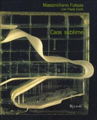 Caos Sublime - Massimiliano Fuksas,Paolo Conti - copertina