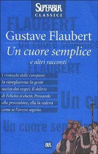 Un cuore semplice e altri racconti - Gustave Flaubert - copertina
