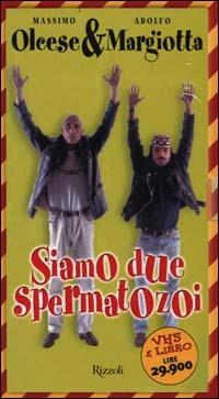 Siamo due spermatozoi - Massimo Olcese,Adolfo Margiotta - copertina