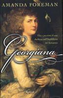 Georgiana. Vita e passioni di una duchessa nell'Inghilterra del Settecento - Amanda Foreman - copertina