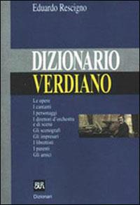 Dizionario verdiano - Eduardo Rescigno - copertina