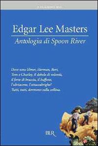Antologia di Spoon River. Testo inglese a fronte - Edgar Lee Masters - copertina