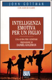 Intelligenza emotiva per un figlio - John Gottman,Joan De Claire - copertina