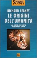 Le origini dell'umanità. Alla ricerca del nostro antenato più antico