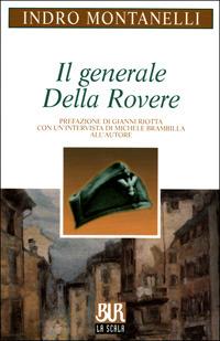 Il generale Della Rovere - Indro Montanelli,Michele Brambilla - copertina