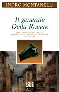 Il generale Della Rovere - Indro Montanelli,Michele Brambilla - copertina