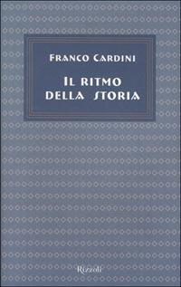 Il ritmo della storia - Franco Cardini - copertina